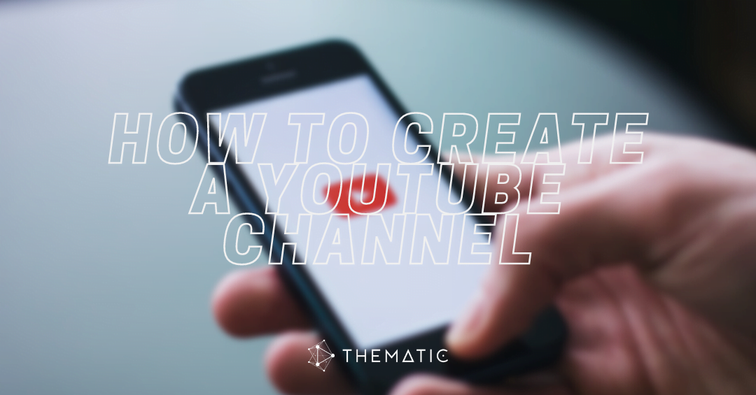 How To Create A YouTube Channel