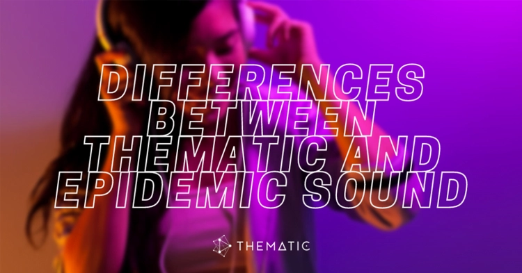 Epidemic Sound vs Thematic