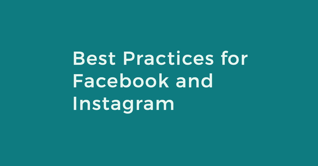 Best Practices for Facebook and Instagram
