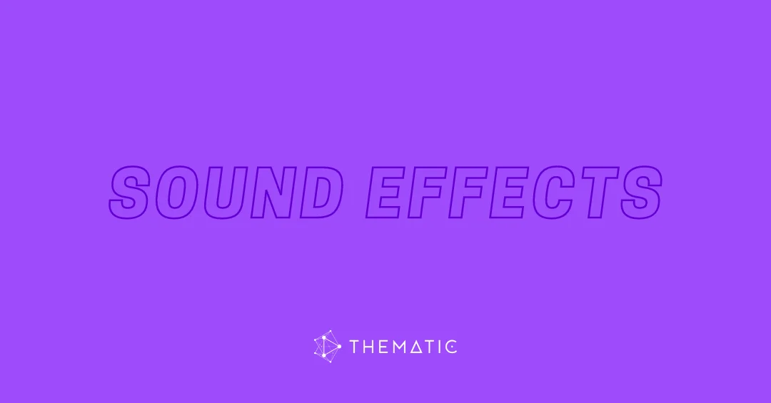 Thematic Sound Effects (SFX)