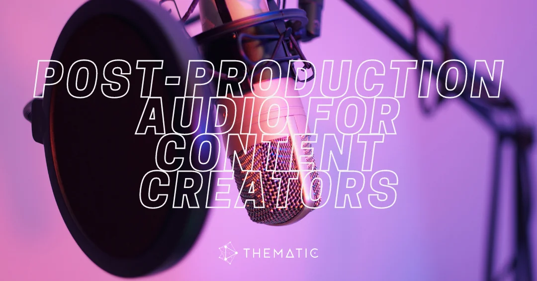 The ultimate post-production audio guide for content creators