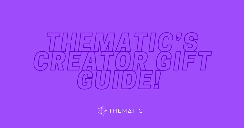 Thematic’s curated creator gift guide features the best holiday gifts for creators, vloggers, and youtubers!