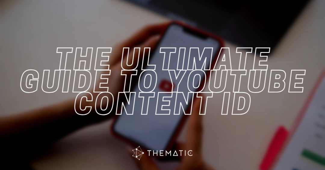 What is YouTube Content ID? Your Ultimate Guide