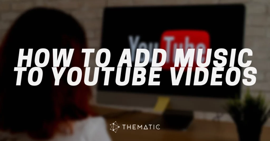 How to Add Music to YouTube Videos