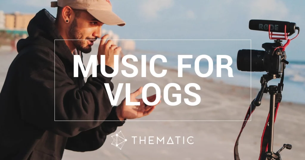 Discover the best music for vlogs on thematic