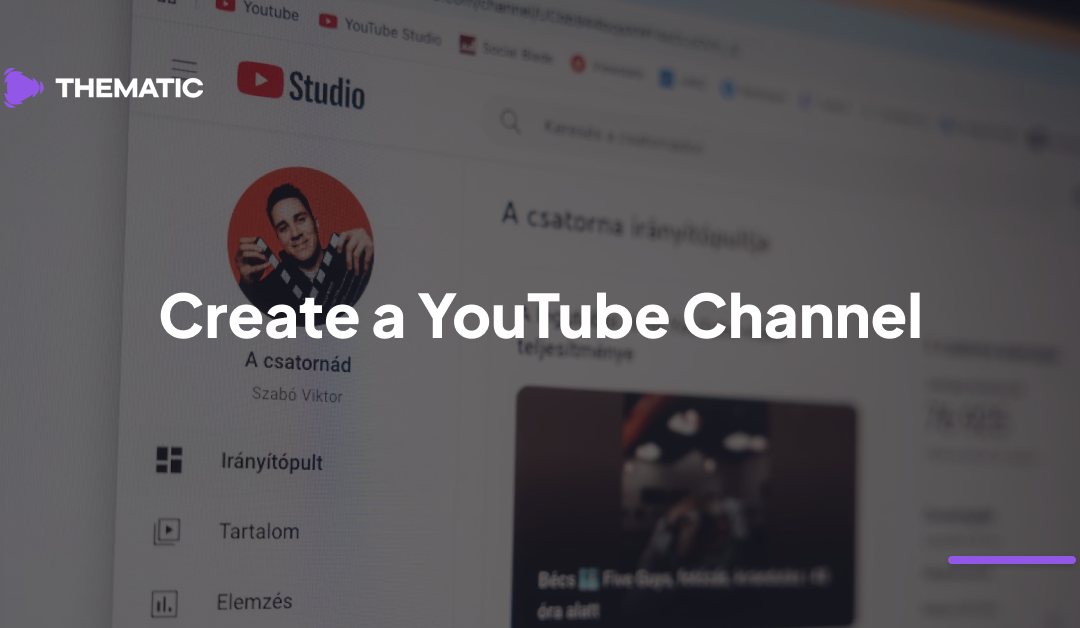 How to Create a YouTube Channel: Simple Step-by-Step Guide