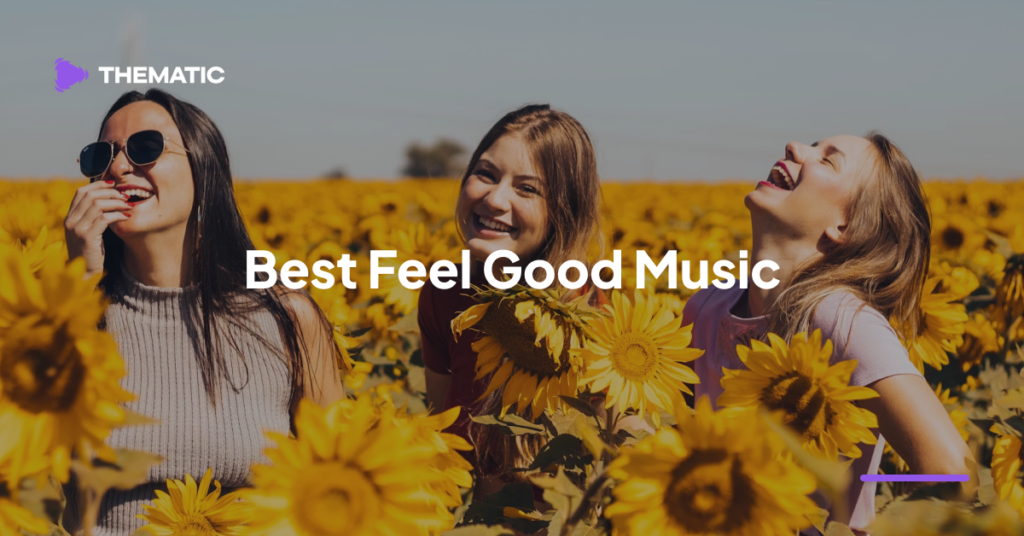 Best Feel Good Music for Videos
