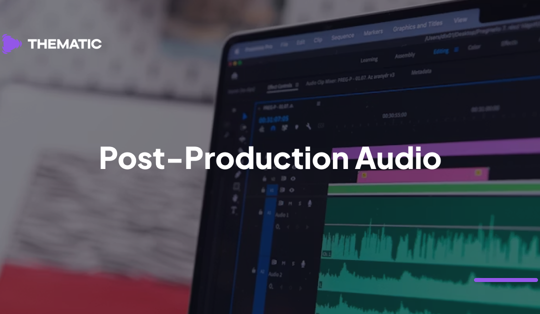 The Essential Audio Post-Production Guide for Video Creators