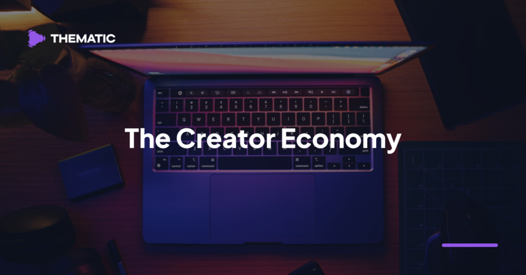 The Creator Economy 101 - What is it and when did it start? The Creator Economy