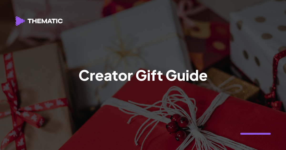 Thematic's Creator Gift Guide