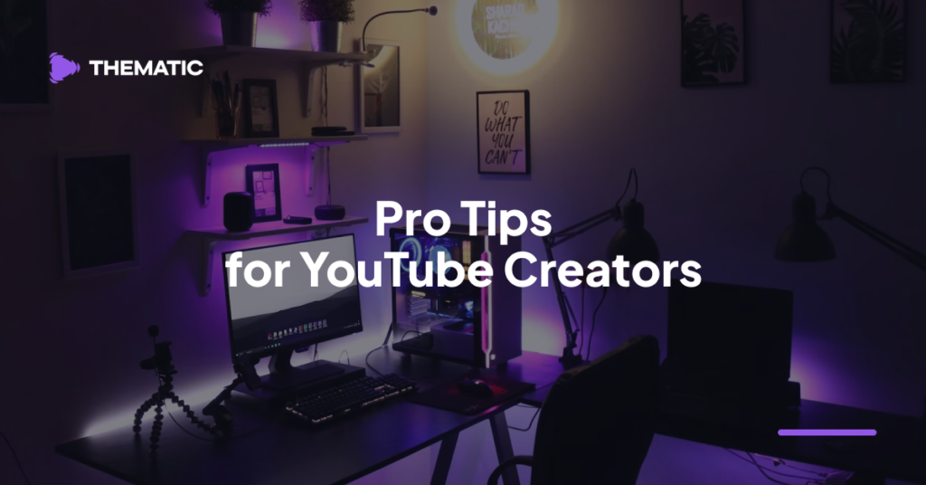Pro Tips for YouTube Creators