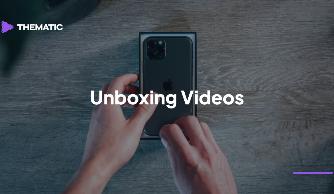 Unboxing Videos: Everything You Need To Know!