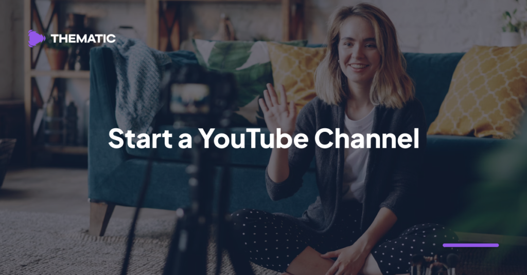 How To Start A YouTube Channel