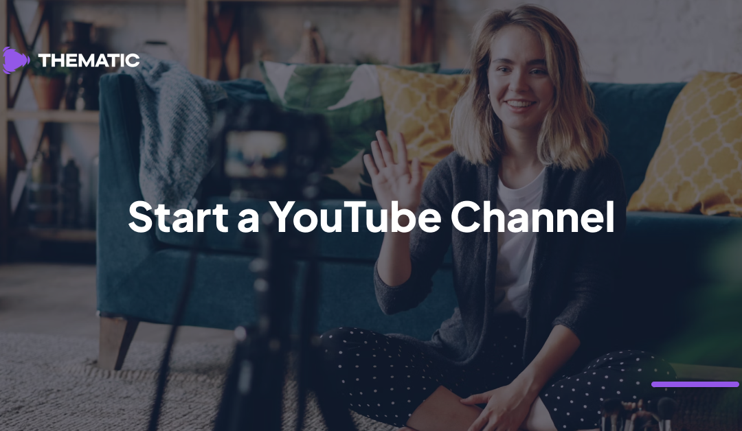 Beginner’s Guide: Start a YouTube Channel Now