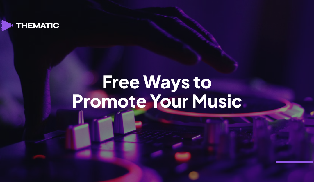 5 Free Ways To Promote Your Music After Release (That Actually Work)
