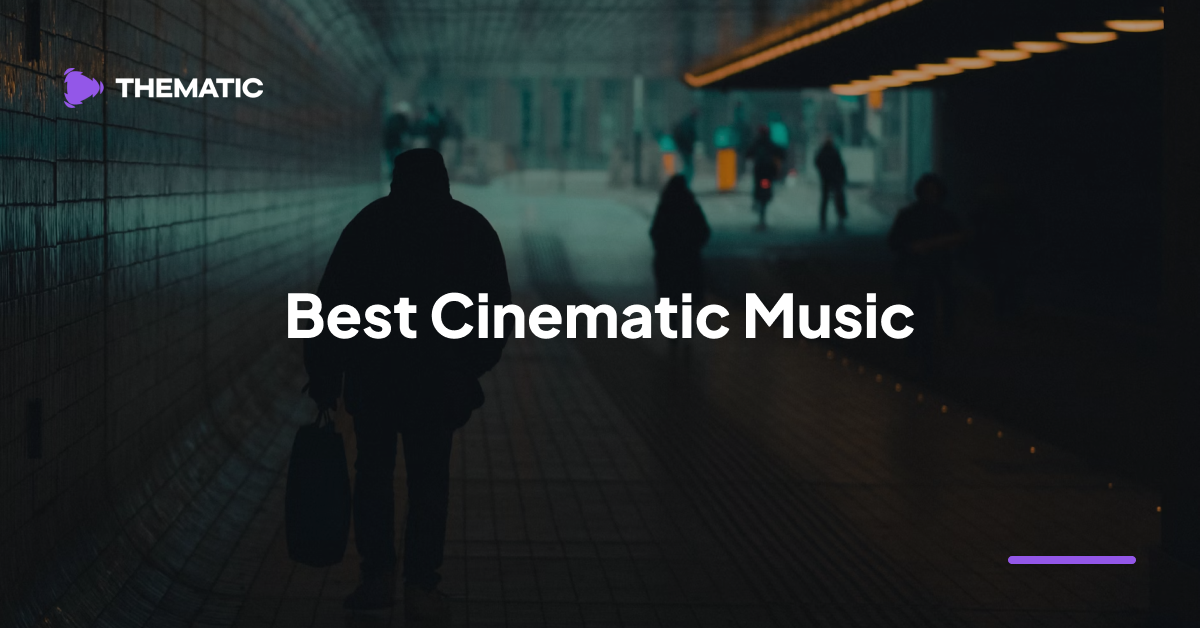 Best Cinematic Music for Videos