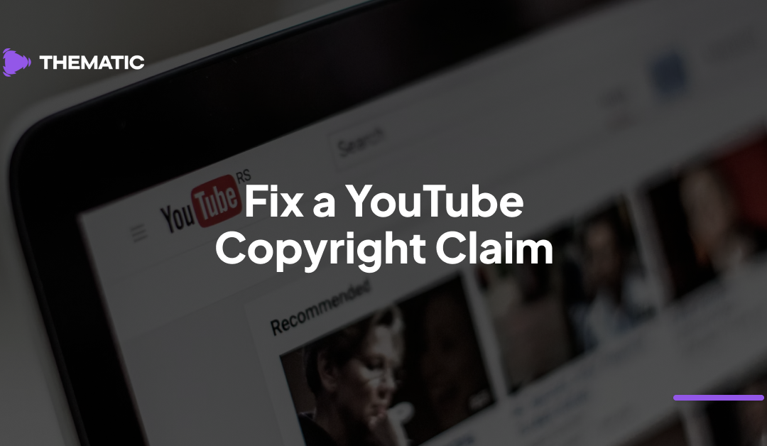 Fix a YouTube Copyright Claim Fast (What You NEED to Know)