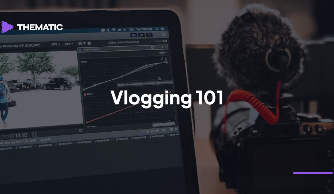 Vlogging 101: The Complete Beginner’s Guide to Vlogs