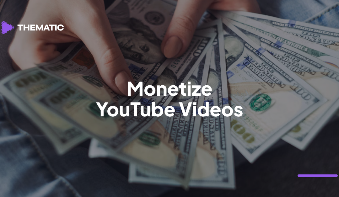How to Monetize YouTube Videos: Top 9 Strategies for Creators 💸
