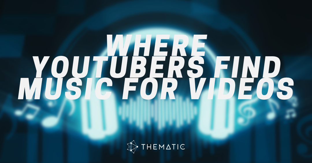 Where Do YouTubers Get Their Music? How to Find Songs for Videos 🎶