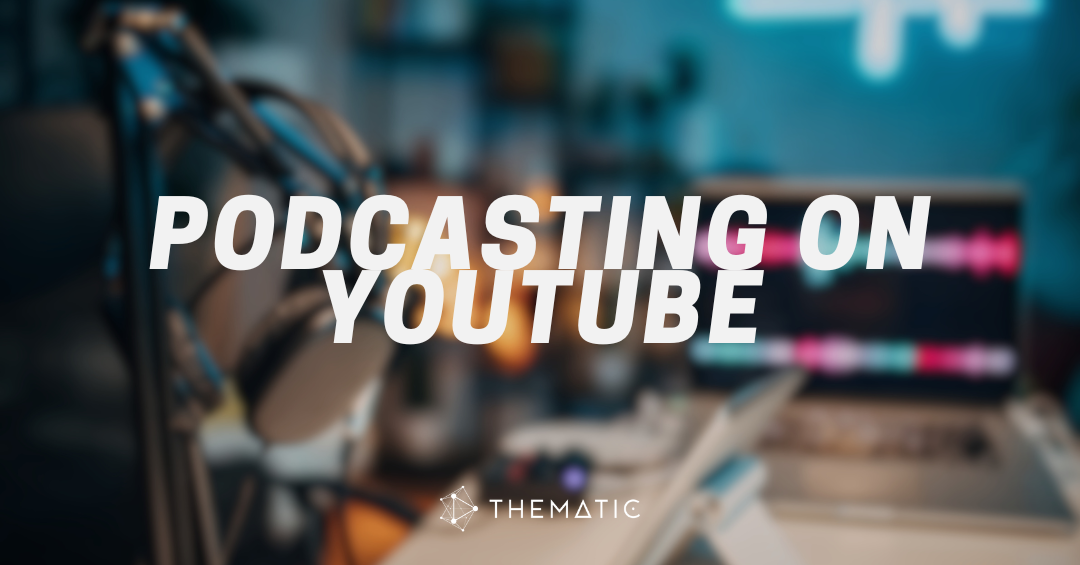 Podcasting on YouTube: How to Turn Audio into Visual Gold
