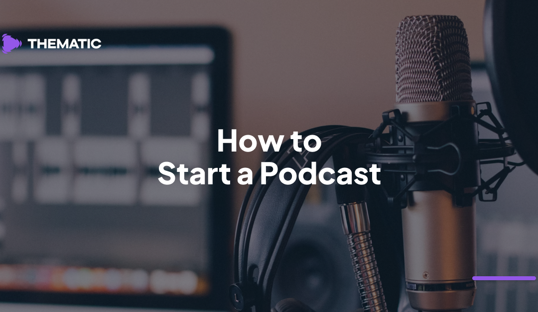 How to Start a Podcast in 2026: Complete Step-by-Step Guide