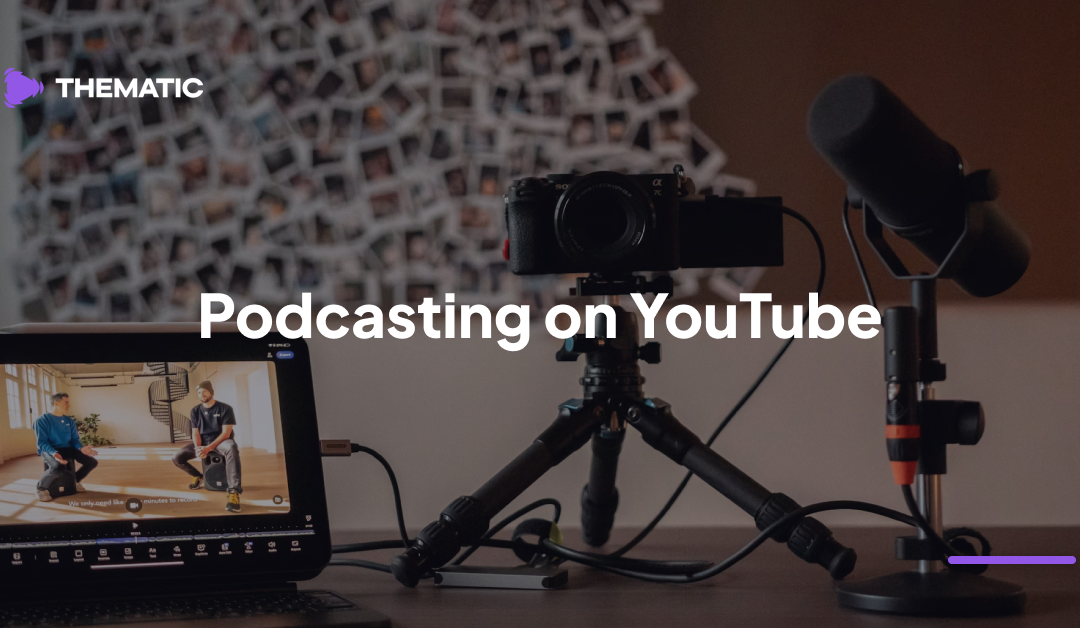 Podcasting on YouTube: How to Turn Audio into Visual Gold