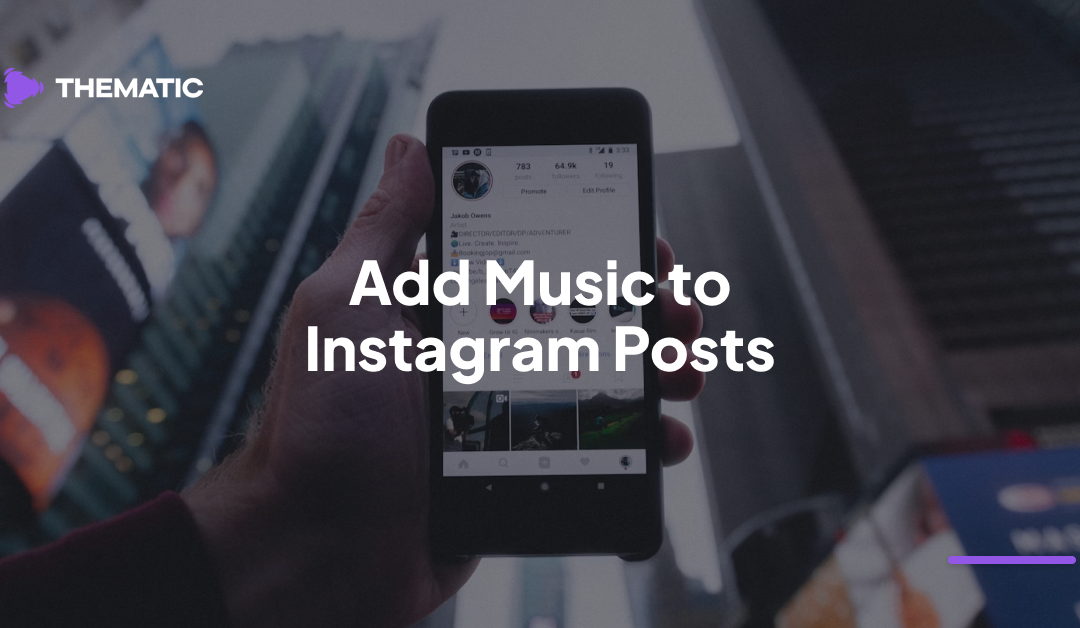 How to Add Music to Instagram: The Complete Guide for Posts, Stories, and Reels