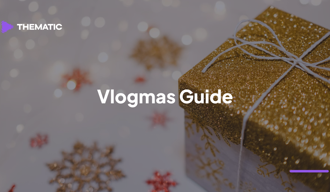 Vlogmas: Complete Guide to Planning Your Holiday Vlog