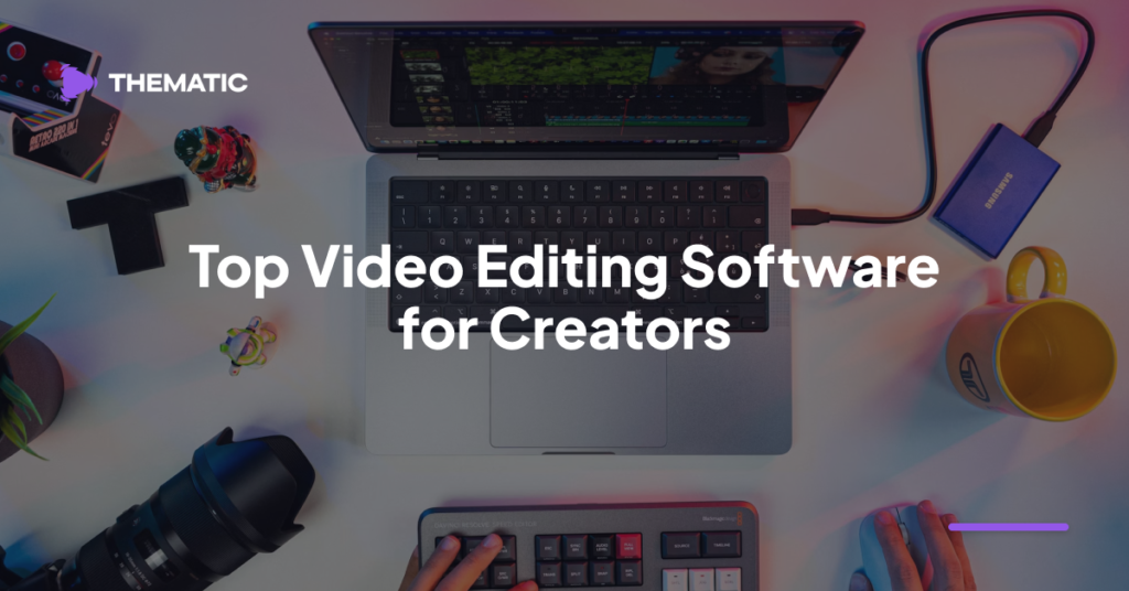 Top Video Editing Software for Creators