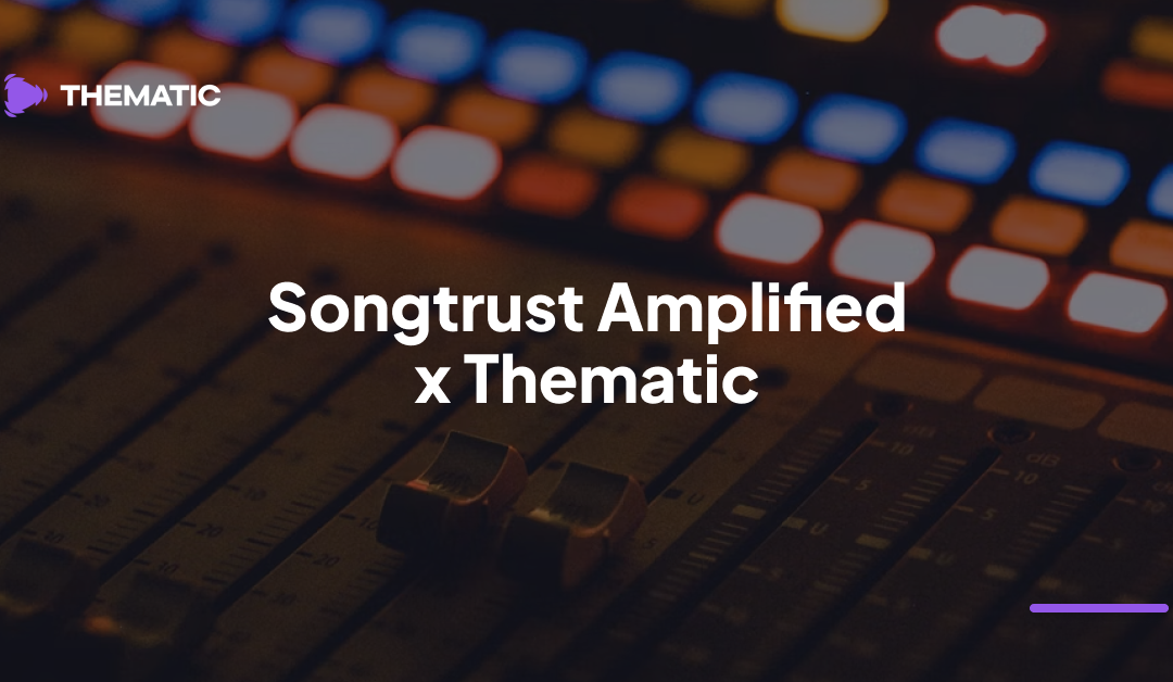Thematic Joins Songtrust Amplified: Collect Your Royalties