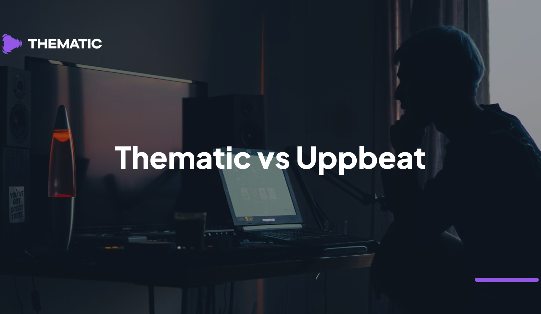 Thematic vs. Uppbeat: Which Is Better for Creators?