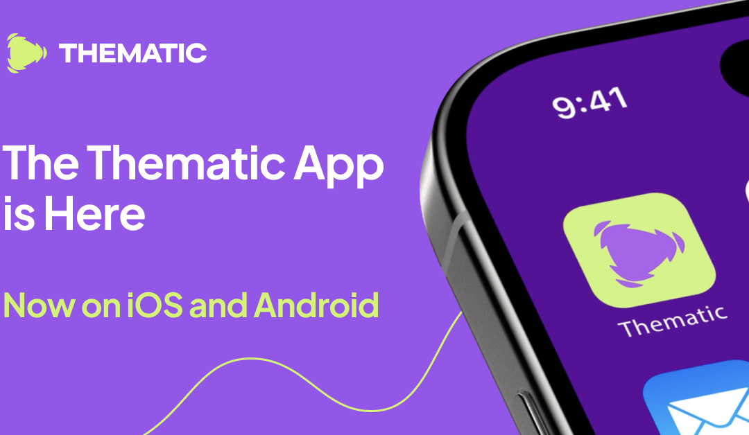Introducing the Thematic App: Your Creative Soundtrack, Anywhere