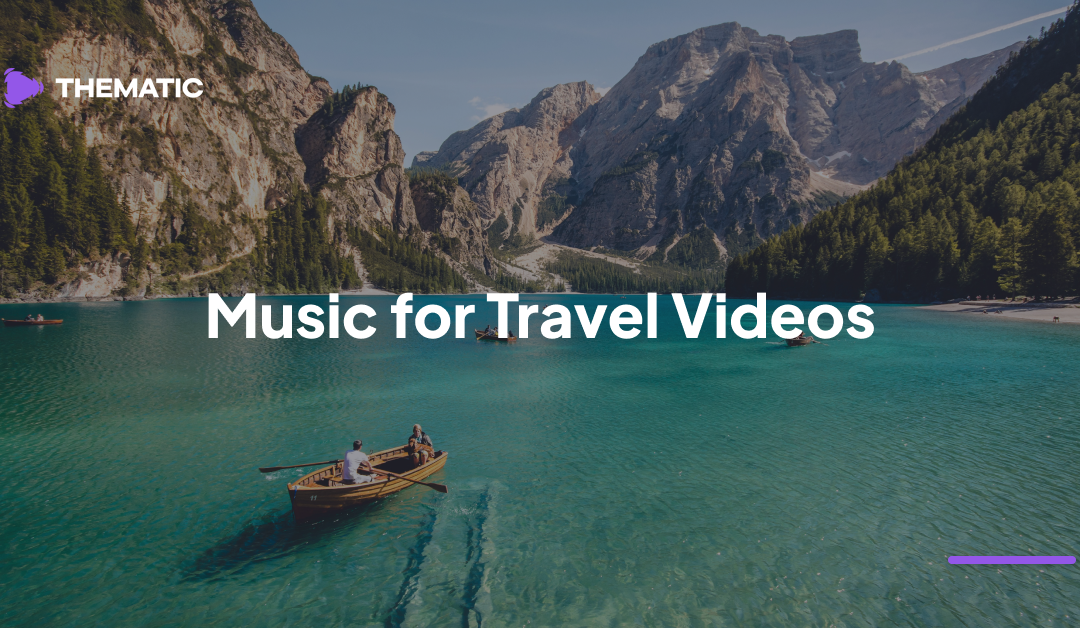 Best Music for Travel Videos