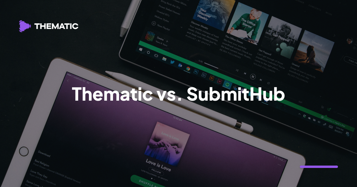 Thematic vs. SubmitHub: Which Should Independent Artists Use?